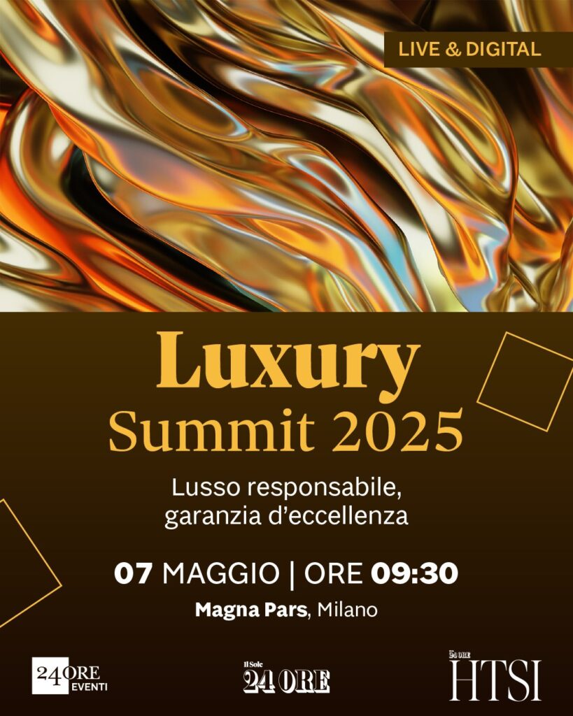A Milano il luxury summit 2025: il futuro del lusso all’insegna della responsabilità A Milano il luxury summit 2025: il futuro del lusso all’insegna della responsabilità